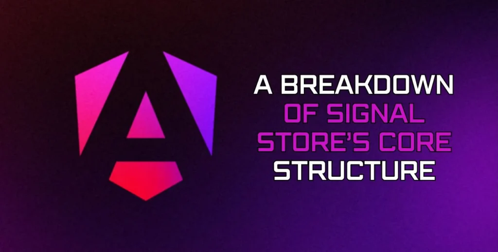 A Breakdown of Signal Store’s Core Structure