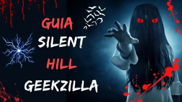 Guia Silent Hill Geekzilla: The Ultimate Guide