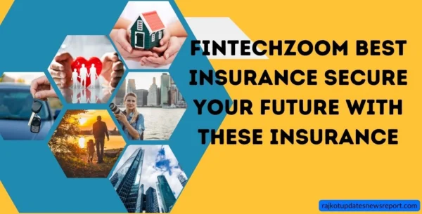 FintechZoom Best Insurance Secure Your Future With These Insurance