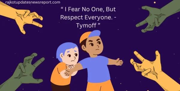 I Fear No One, But Respect Everyone. – Tymoff