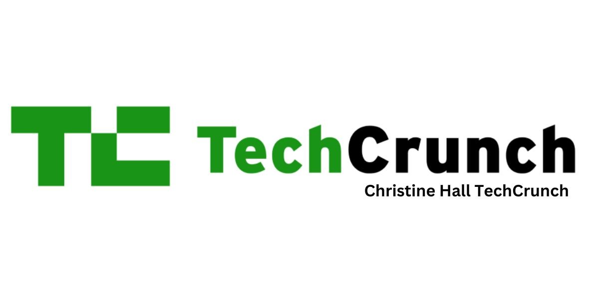 Christine Hall TechCrunch