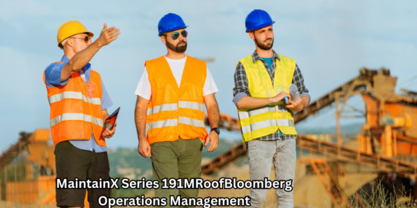 MaintainX Series 191MRoofBloomberg Operations Management