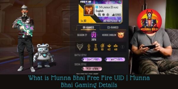 What is Munna Bhai Free Fire UID | Munna Bhai Gaming Details